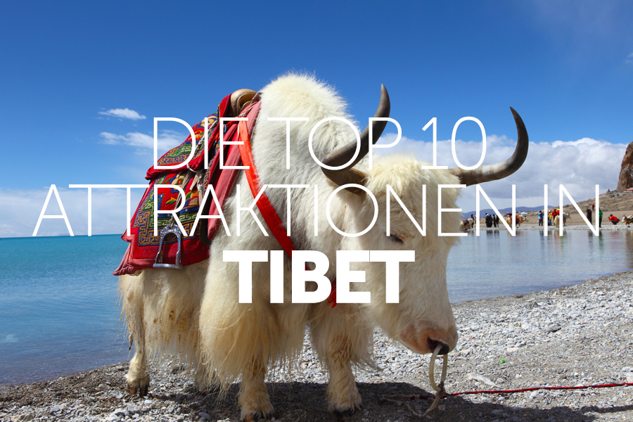 Die Top 10 Attraktionen in Tibet