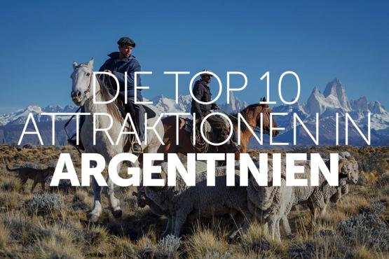Top 10 Attraktionen in Argentinien 