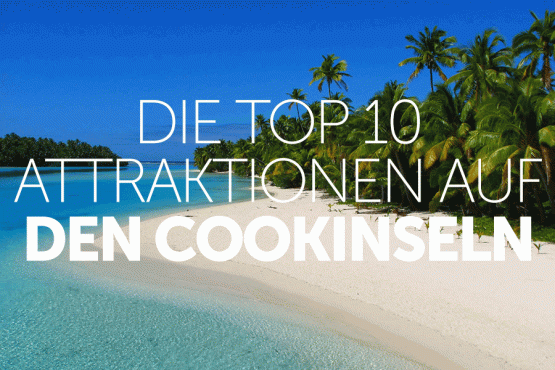 Top 10 Attraktionen auf den Cookinseln
