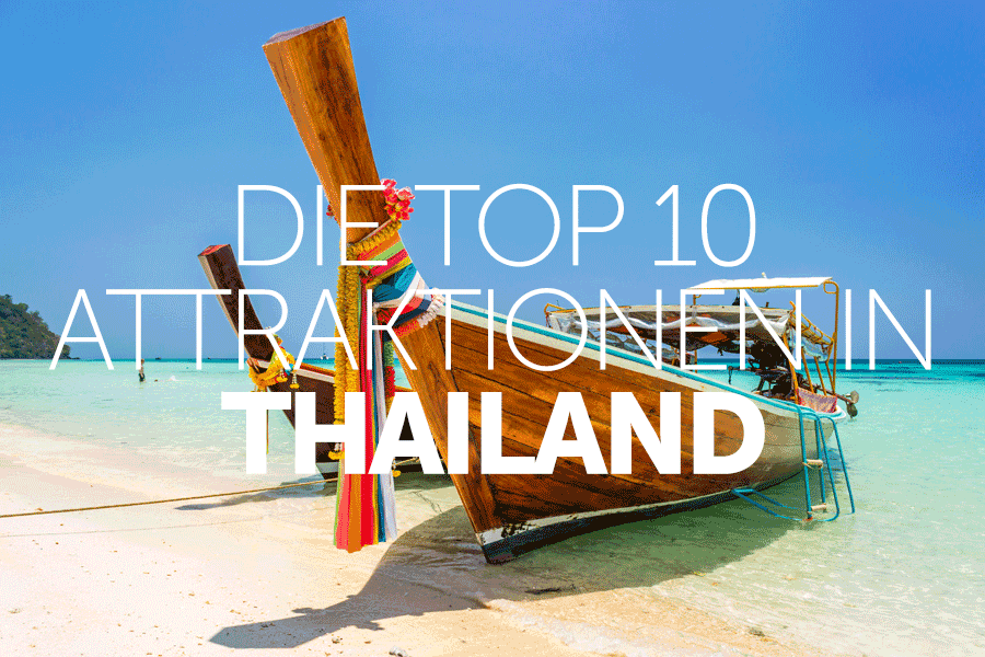 Die Top 10 Attraktionen in Thailand