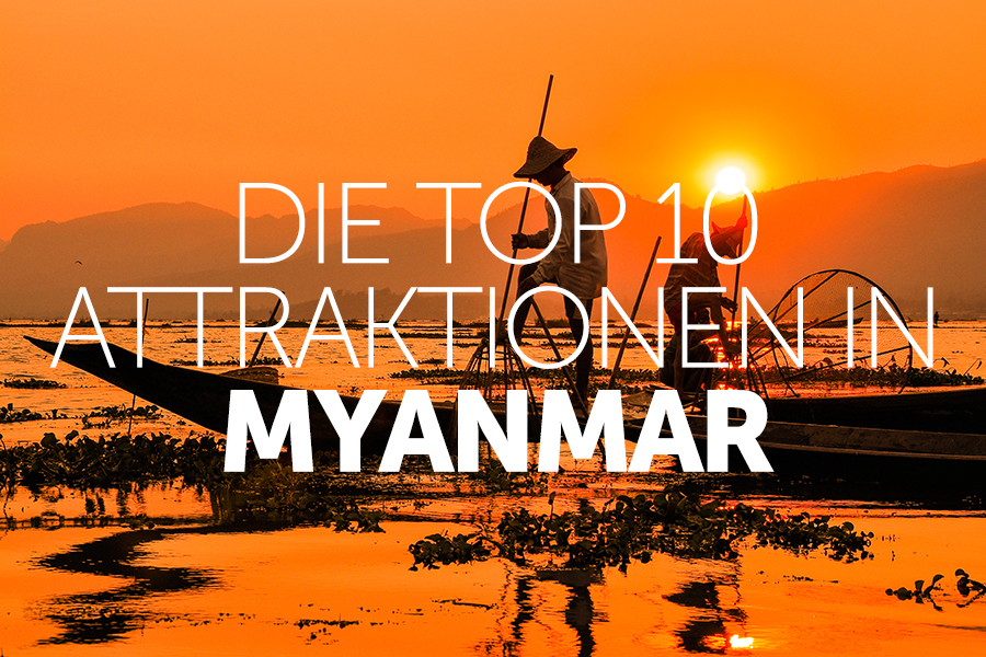 Die Top 10 Attraktionen in Myanmar