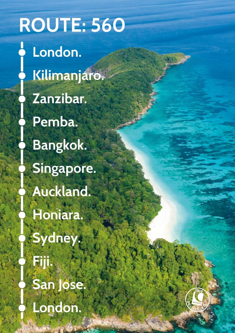 Travel Nation Flight Route 560 | London - Kilimanjaro - Zanzibar - Pemba - Bangkok - Singapore - Auckland - Honiara - Sydney - Fiji - San Jose - London