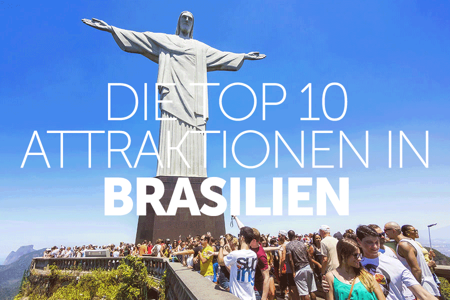 die top 10 attraktionen in brasilien