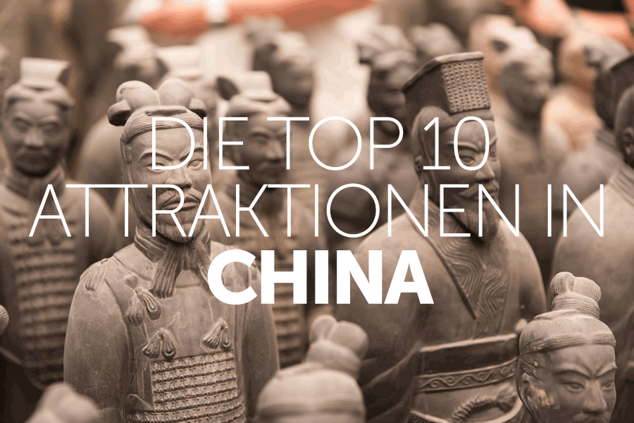 Die Top 10 Attraktionen in China