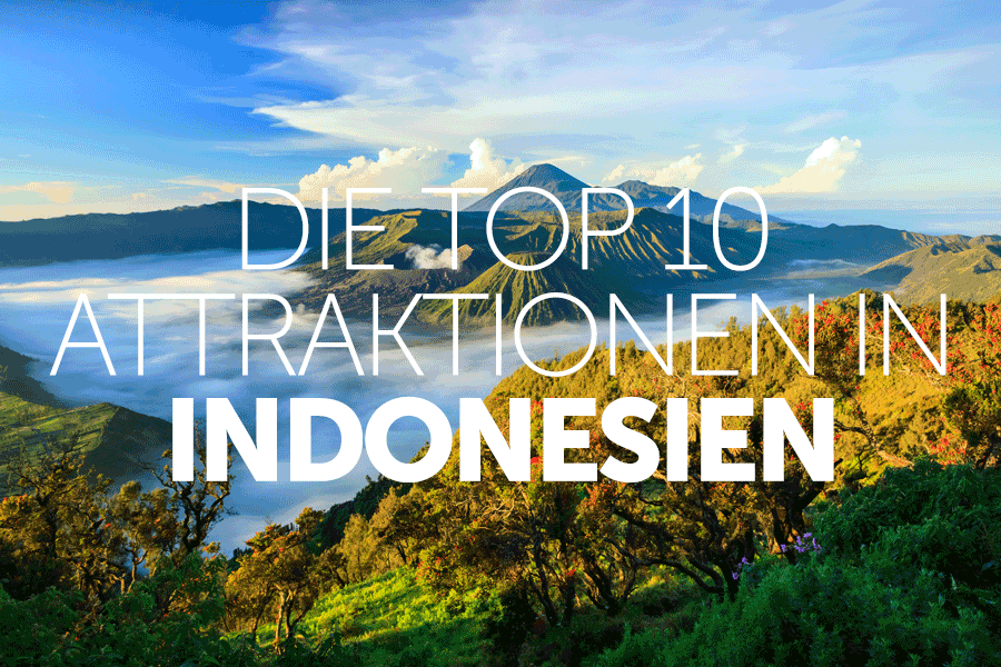 Die Top 10 Attraktionen in Indonesien